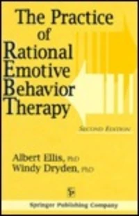 The Practice of Rational Emotive Behavior Therapy